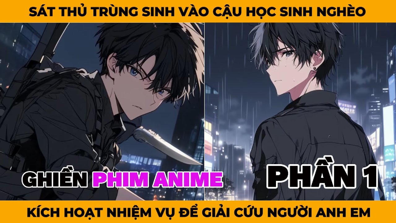 Sát Thủ Trùng Sinh Vào Cậu Học Sinh Nghèo, Kích Hoạt Làm Nhiệm Vụ Để Giải Cứu Người Anh Em