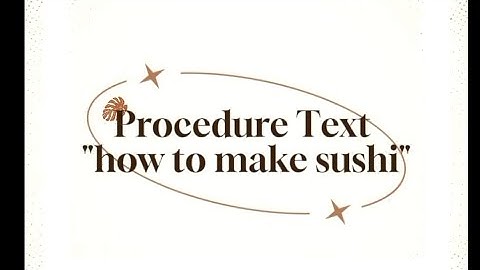 TUGAS 2 ENGLISH "How to make sushi" (PROCEDURE TEXT)