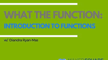 What the Function: Introduction to Javascript Functions - 1 of 3