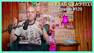 Verbal Graffiti - 129: Would you sniff my feet & where to dispose of 100s of shoes