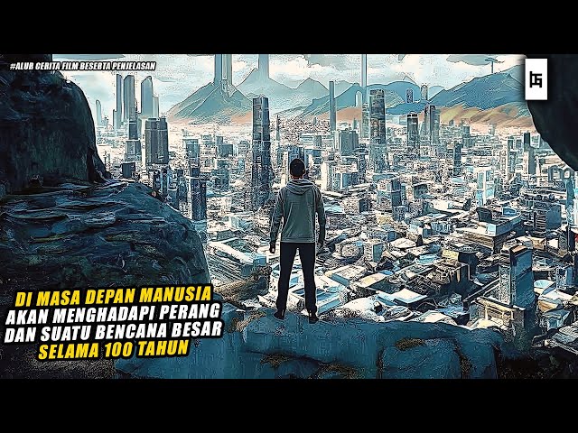 UMAT MANUSIA AKAN MENGHADAPI PERANG DAN SUATU BENCANA BESAR SELAMA 100 TAHUN - ALUR CERITA FILM class=