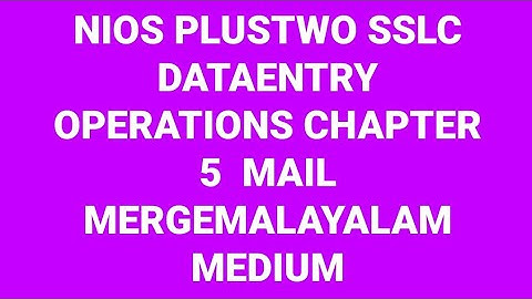 NIOS PLUSTWO SSLC DATAENTRY OPERATIONS CHAPTER 5 MAILMERGE MALAYALAM MEDIUM