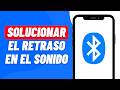Cómo SOLUCIONAR el RETRASO en el SONIDO de tus AUDIFONOS BLUETOOTH (2026) Paso a Paso