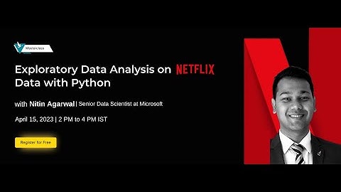 FREE Masterclass - Exploratory Data Analysis on Netflix Data with Python | 15 April 2023