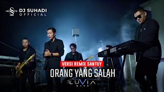 Download lagu DJ ORANG YANG SALAH - Luvia Band (Remix) By DJ Suhadi