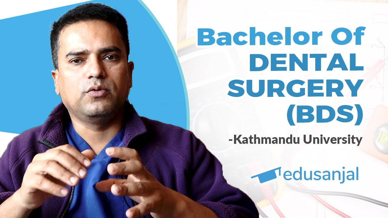 Bachelor of Dental Surgery (BDS) Kathmandu University Syllabus, Scope, Eligibility, Cost