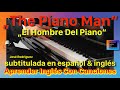 The Piano Man - El Hombre Del Piano - Subtitulado en INGLÉS y ESPAÑOL - José Rodriguez (Cover)