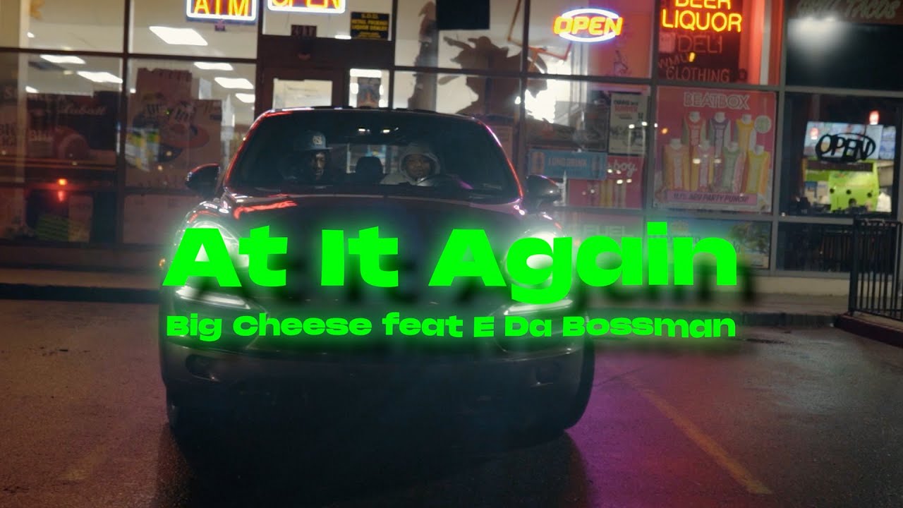 BIG CHEESE FT E DA BOSSMAN AT IT AGAIN YouTube