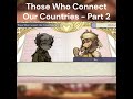 Those Who Connect Our Countries (Part 2)