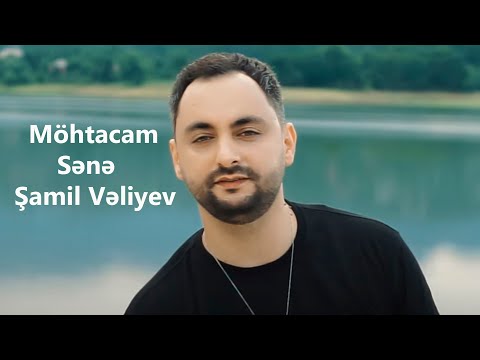 Samil Veliyev – Mohtacam Sene (Official Music Video)