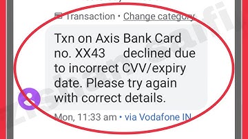 Fix Txn on Axis Bank Card no declined due to incorrect CVV/expiry date. Please again Problem Solve