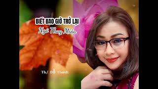 BIẾT BAO GIỜ TRỞ LẠI - St( Ngô Thuỵ Miên) -Th/ Đỗ Thanh