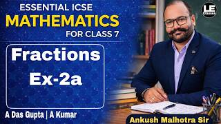 Fractions Ex- 2a | Essential ICSE Mathematics for class 7 Fractions Exercise 2a | A Das Gupta