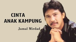 Jamal Mirdad - Cinta Anak Kampung - Lirik