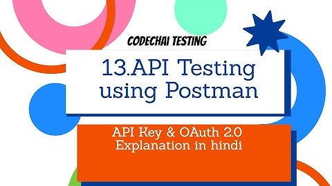 13.API Key aur OAuth 2.0 kya hai? Puri jankari Hindi mein||Postman.
