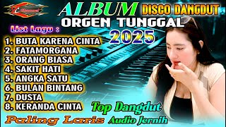 DANGDUT LAWAS TERLARIS - KOLEKSI FULL ALBUM DISCO DANGDUT ORGEN TUNGGAL TERBARU - BUTA KARENA CINTA