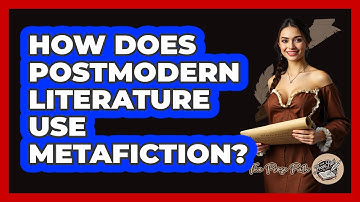How Does Postmodern Literature Use Metafiction? - The Prose Path