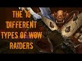 The 10 Different Types of WoW Raiders (WoW Machinima)