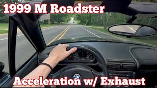 1999 BMW M Roadster - Turner Motorsports Exhaust - Acceleration Pt1