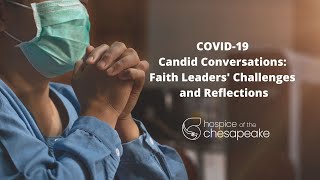 COVID-19 Candid Conversations: Faith Leaders Reflections Part II