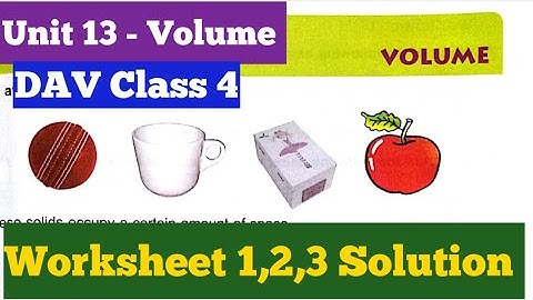 Volume DAV Class 4 Maths Unit 13 Volume Worksheet 1,2 ,3 Solution ||ADARSH 999