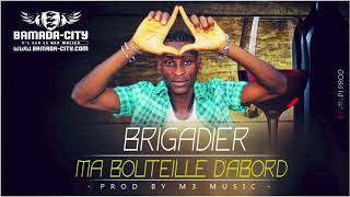 BRIGADIER - MA BOUTEILLE D'ABORD (Son Officiel)