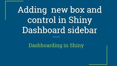 R Shiny Tutorial - Adding a new box to shiny dashboard and putting controls in it | R Programming