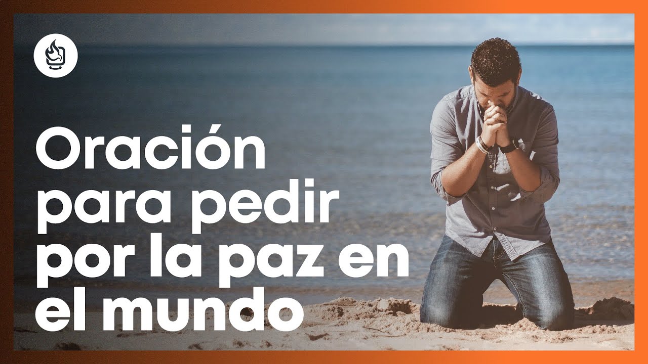 Oración para pedir por la paz en el mundo - YouTube