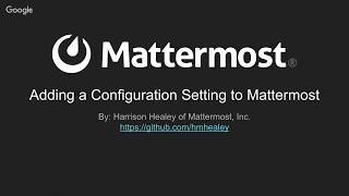 Mattermost Dev Talk - Adding a Config Setting