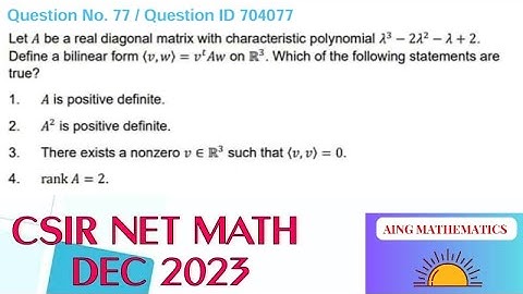 ID-704077 Solution | Quadratic form ,Linear Algebra | CSIR NET DEC 2023
