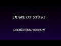 Dome of Stars - Orchestral Version