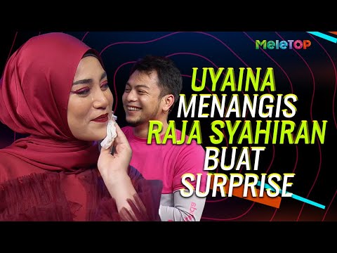 Sweet! Uyaina Arshad menangis Raja Syahiran buat surprise | MeleTOP | Nabil Ahmad