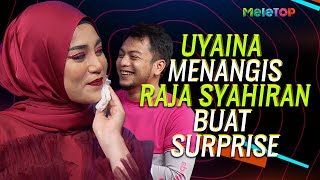 Sweet! Uyaina Arshad menangis Raja Syahiran buat surprise | MeleTOP | Nabil Ahmad