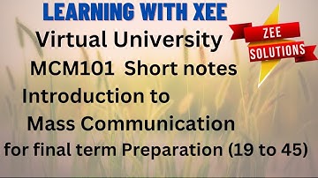 MCM101 Introduction to Mass Communication Short Notes for final term Preparation (19 to 45)