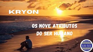 KRYON - OS NOVE ATRIBUTOS DO SER HUMANO