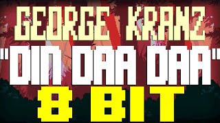 Din Daa Daa [8 Bit Tribute to George Kranz] - 8 Bit Universe