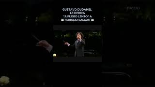 Gustavo Dudamel Le Dedica A Fuego Lento A Horacio Salgan