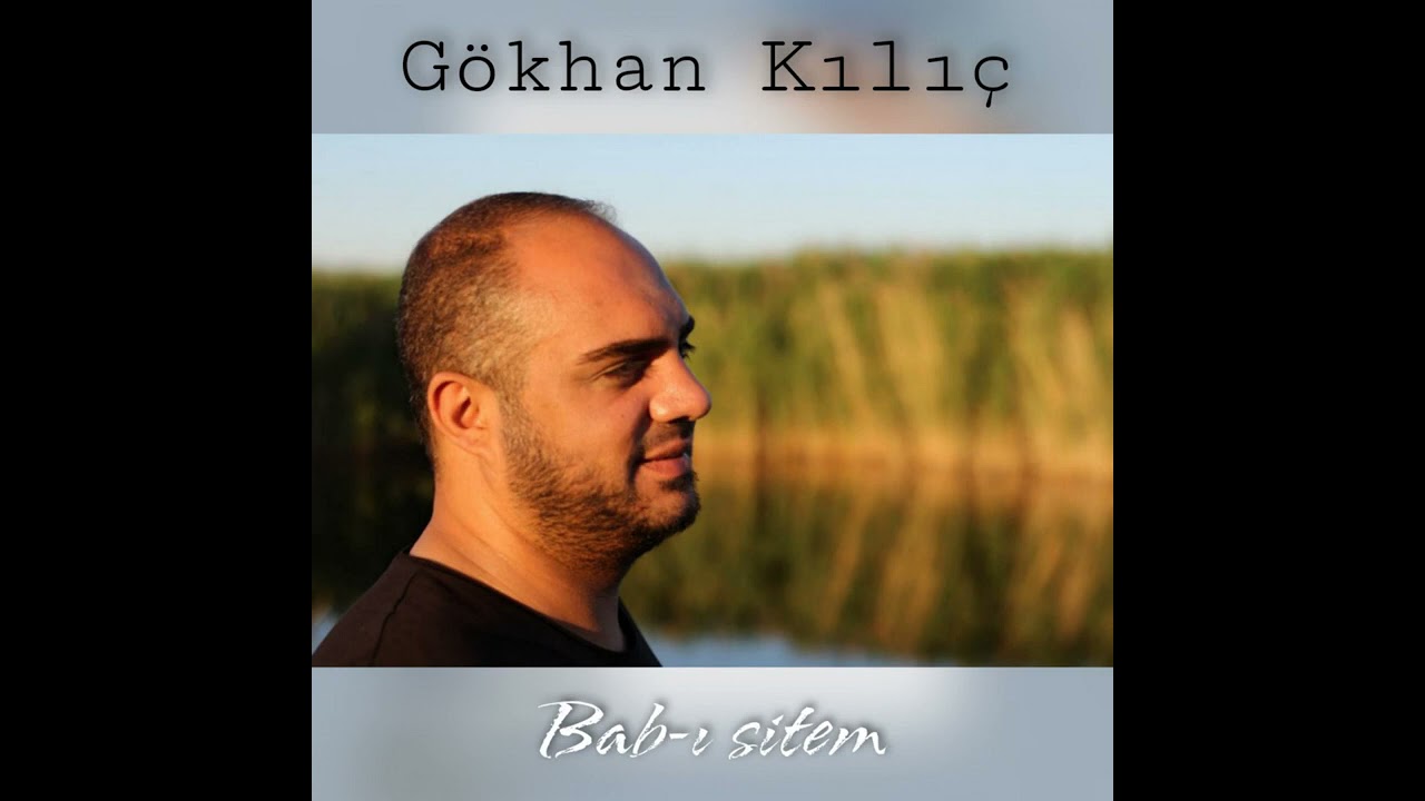 Gökhan Kılıç - Sen Ağlama [Bab-ı Sitem Albümü]