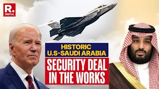 U.S. Unsure If Israel Is Ready To Make Compromises To Normalise Saudi Ties | F-35 Jets For Riyadh?