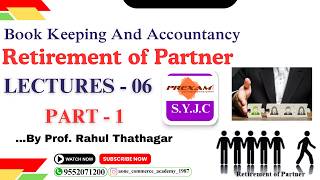 SYJC | Book Keeping And Accountancy | Chapter-4 | Retirement of Partner | Lecture-6 | part-1