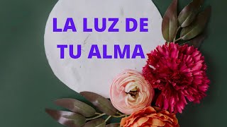 La Luz De Tu Alma Abrazos Para Tu Alma. Francisco Gallardo Perogil