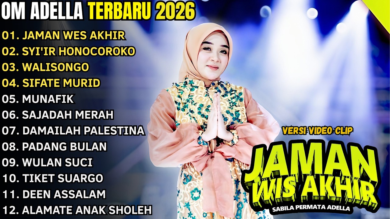 JAMAN WIS AKHIR - SYI'IR HONOCOROKO - OM ADELLA FULL ALBUM TERBARU 2026