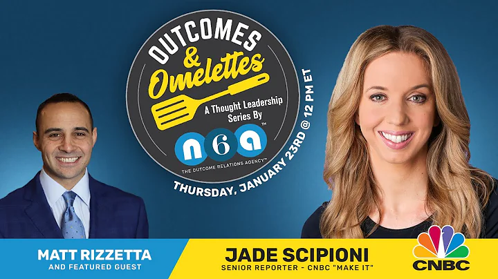 Outcomes & Omelettes | Jade Scipioni, Senior Reporter - CNBC "Make It"