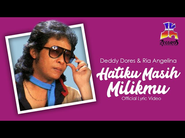 Deddy Dores u0026 Ria Angelina - Hatiku Masih Milikmu (Official Lyric Video) class=