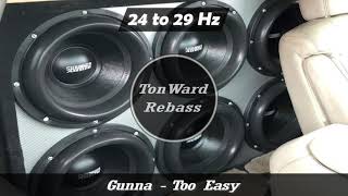 Gunna - Too Easy (24 to 29 Hz) Rebass by TonWard