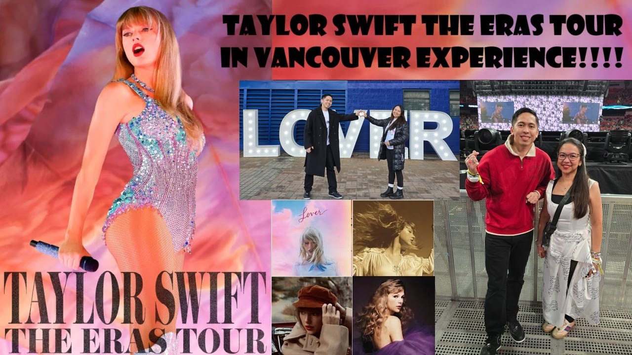 What It's REALLY Like to Watch Taylor Swift The Eras Tour in Vancouver