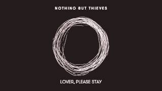 Video thumbnail of "Nothing But Thieves :: Lover, Please Stay (Live)"