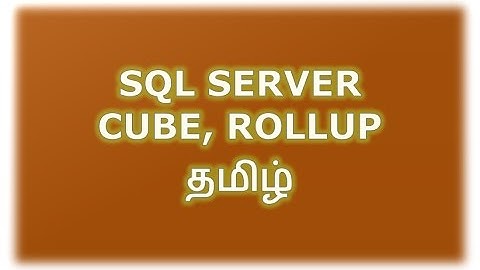 CUBE, ROLLUP in SQL Server Tamil