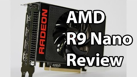 The AMD Radeon R9 Nano Review - All 6 Inches!