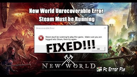 Fix New World Unrecoverable Error Steam Must be Running | Working Tutorial | PC Error Fix